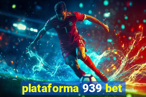 plataforma 939 bet